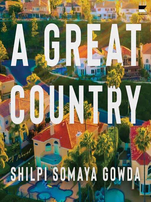 Title details for A Great Country by Shilpi Somaya Gowda - Available